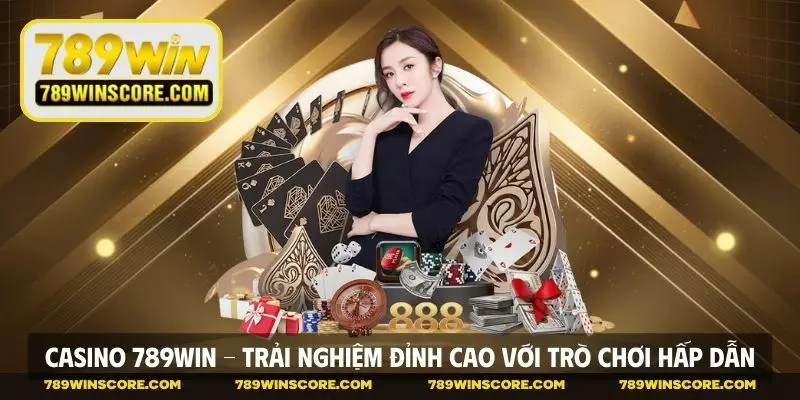 Giới thiệu về casino 789win1