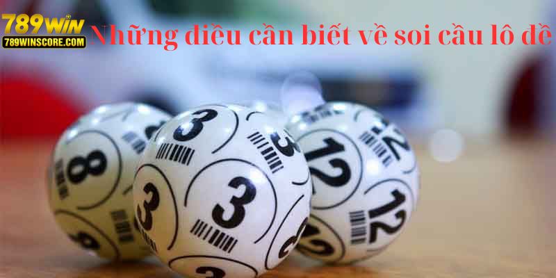 Đôi nét giới thiệu cần biết về soi cầu lô đề