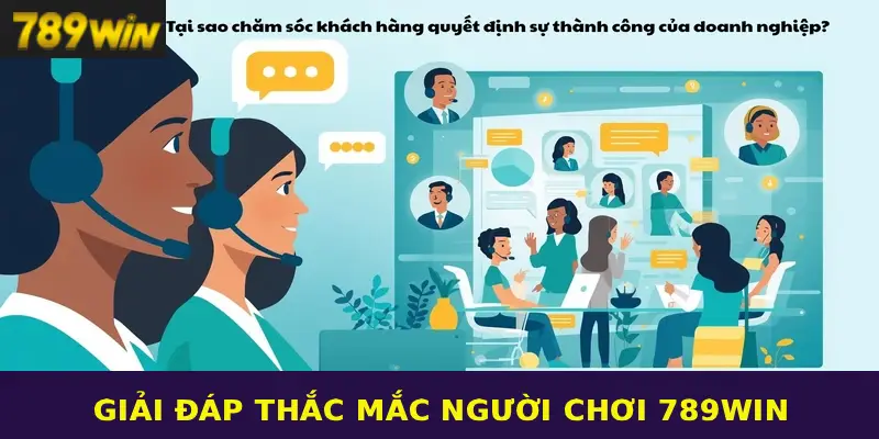 Giải đáp thắc mắc người chơi 789WIN