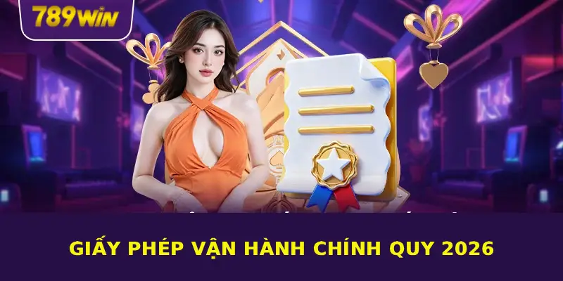 Giấy phép vận hành chính quy 2026