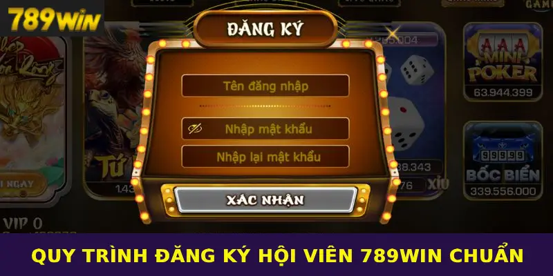 Quy trình đăng ký hội viên 789WIN chuẩn